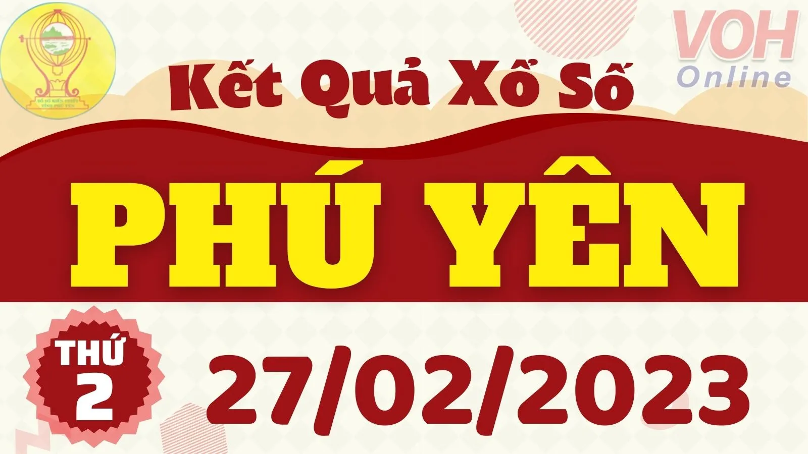 XSPY 27/2 - Kết quả xổ số Phú Yên hôm nay thứ 2 ngày 27/2/2023