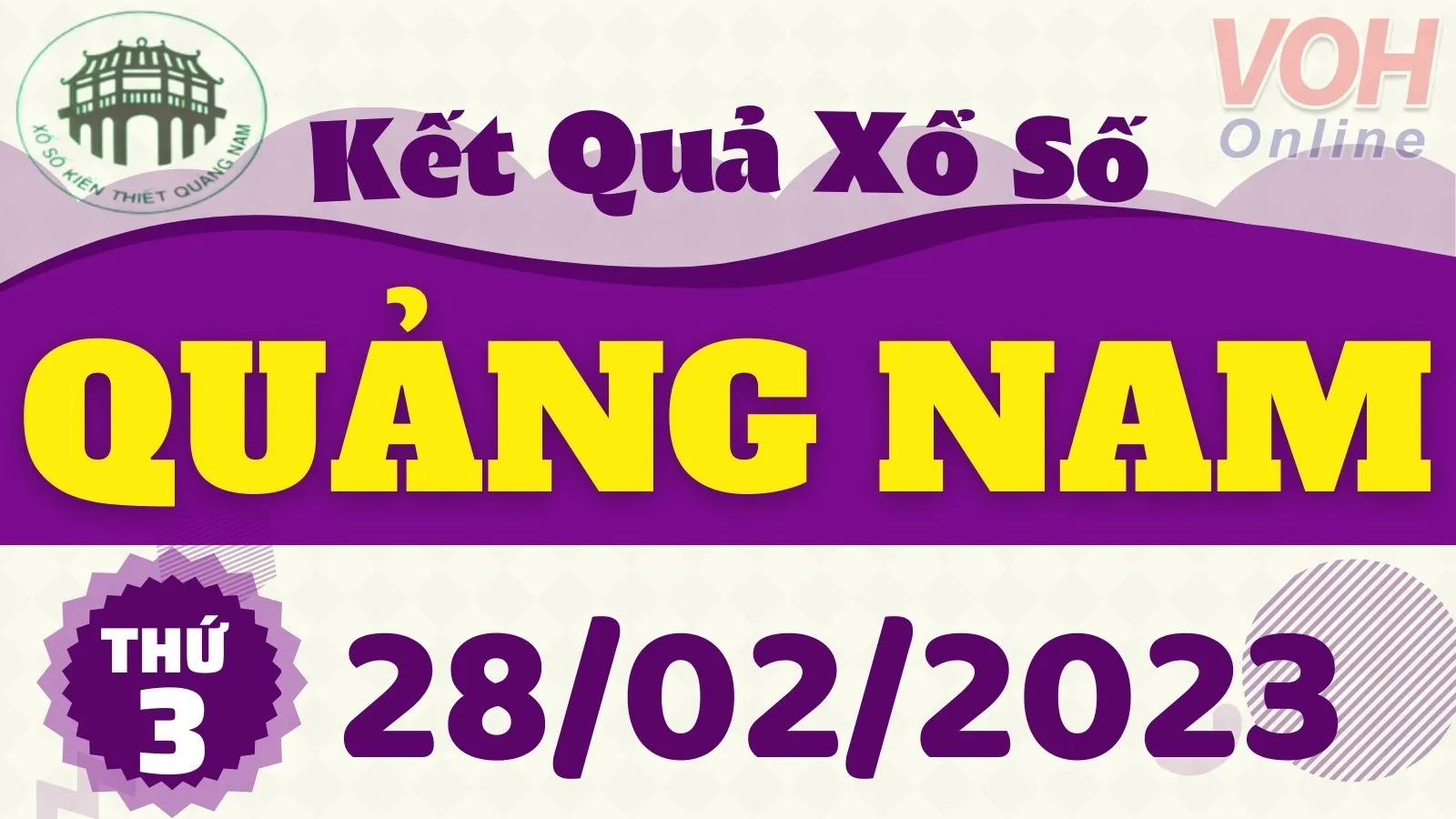 XSQNA 28/2 - Kết quả xổ số Quảng Nam hôm nay thứ 3 ngày 28/2/2023
