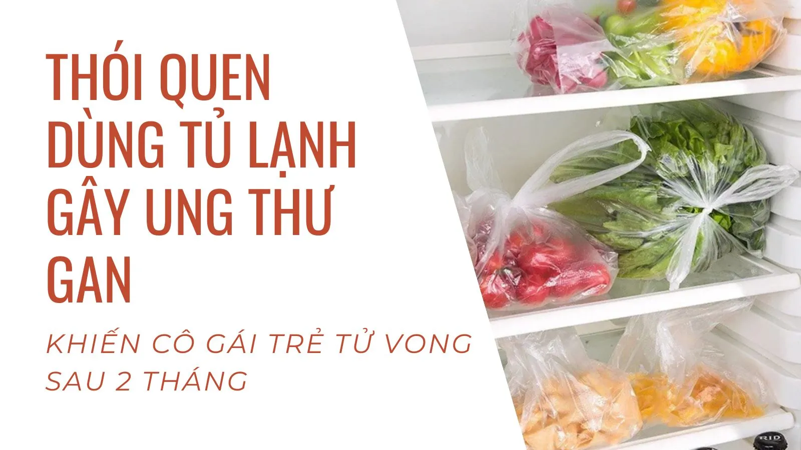 Thói quen dùng tủ lạnh khiến cô gái trẻ qua đời vì ung thư gan