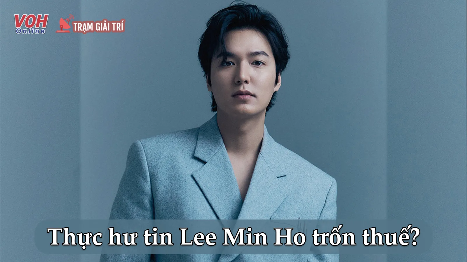 Thực hư chuyện Lee Min Ho và công ty quản lý trốn thuế