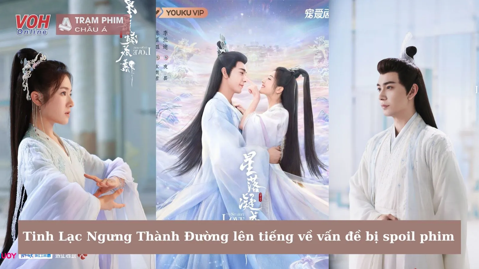 Đoàn làm phim Tinh Lạc Ngưng Thành Đường lên tiếng về vấn đề bị spoil phim