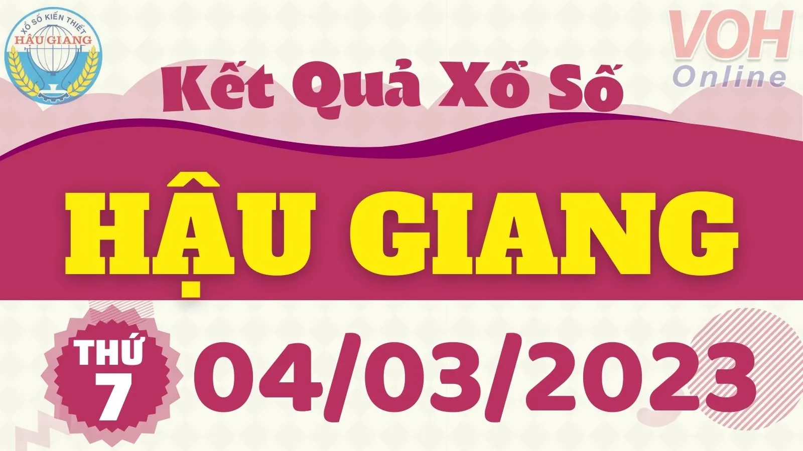 XSHG 4/3 - Kết quả xổ số Hậu Giang hôm nay thứ 7 ngày 4/3/2023