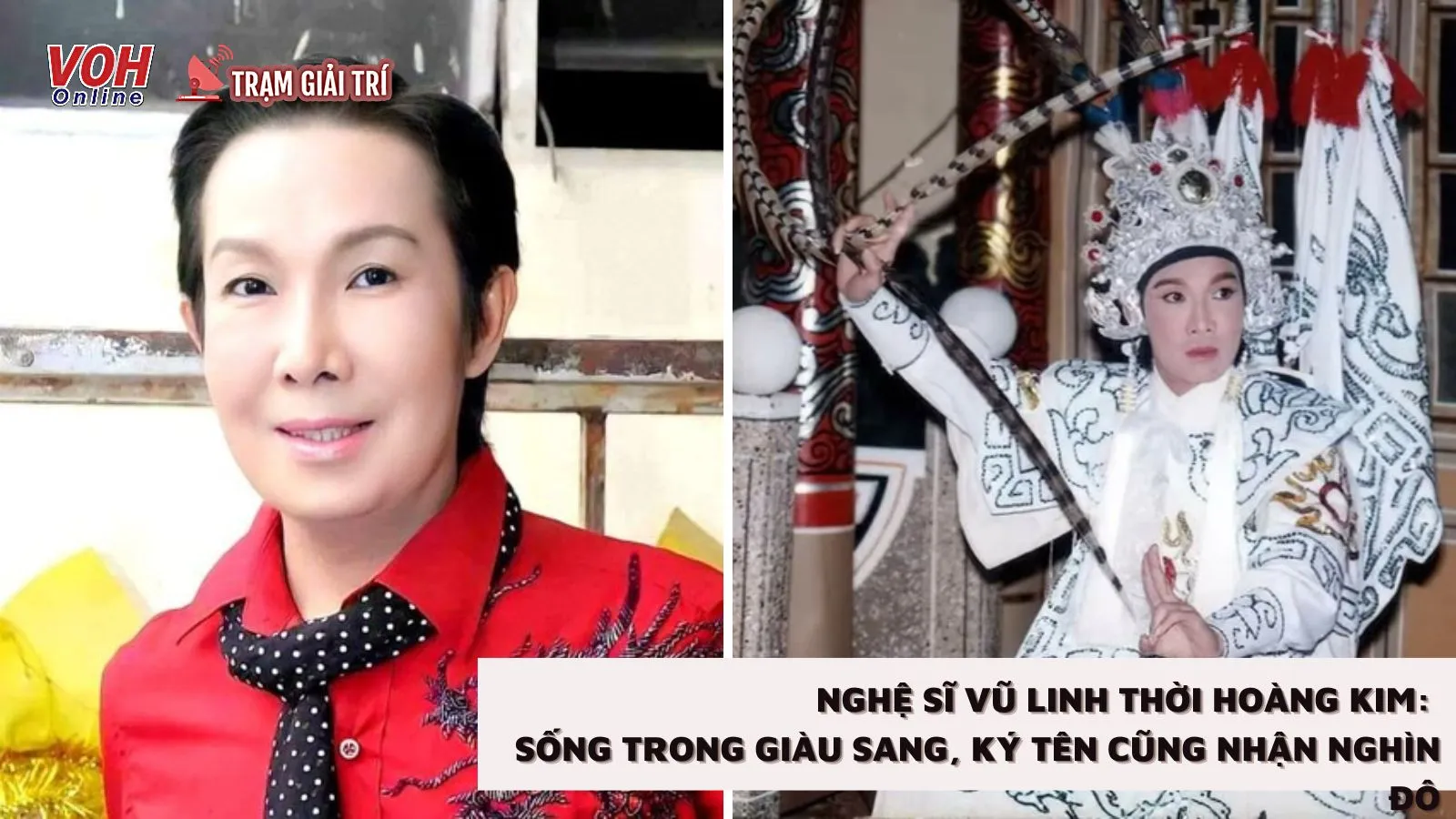 Nghệ sĩ Vũ Linh thời hoàng kim: Sống trong giàu sang, ký tên cũng nhận nghìn đô