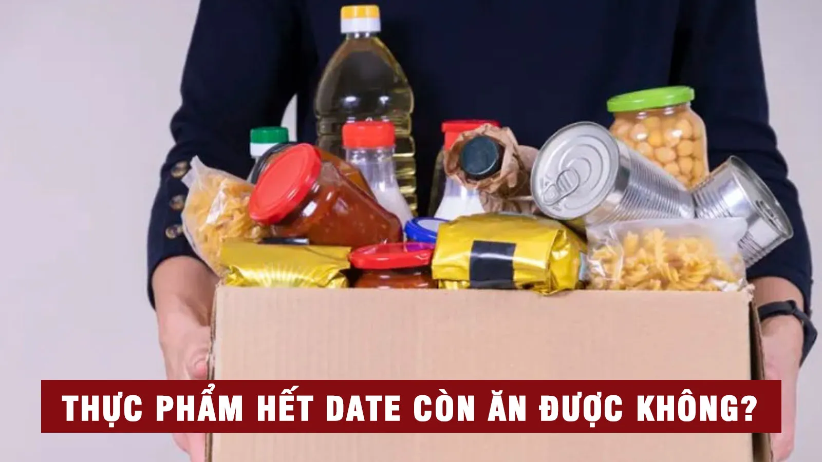 Thực phẩm hết date có an toàn khi sử dụng?