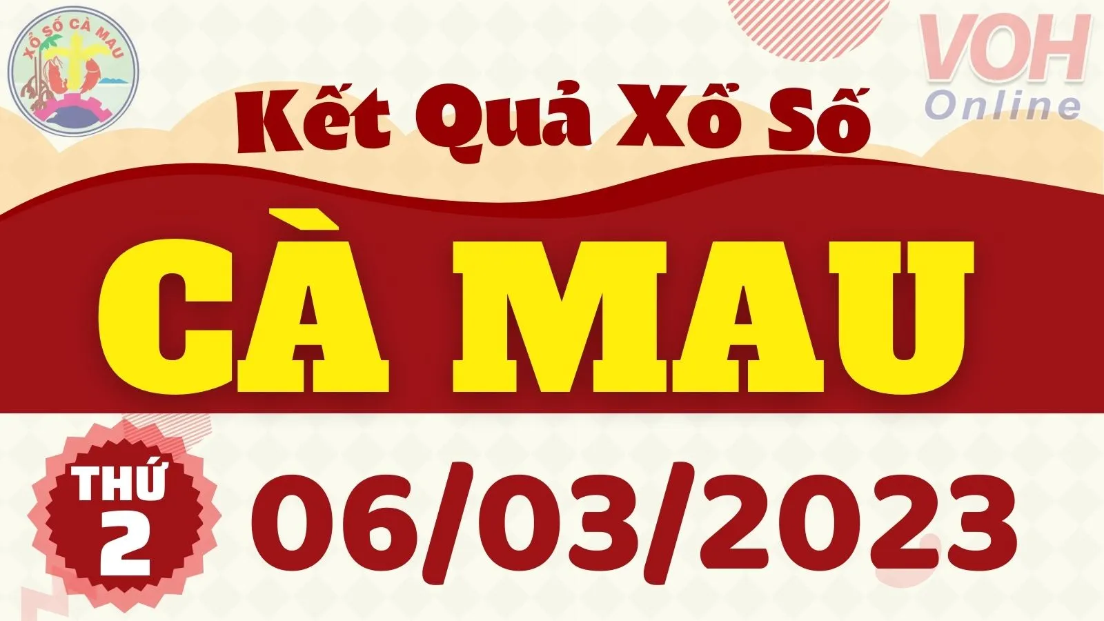 XSCM 6/3 - Kết quả xổ số Cà Mau hôm nay thứ 2 ngày 6/3/2023