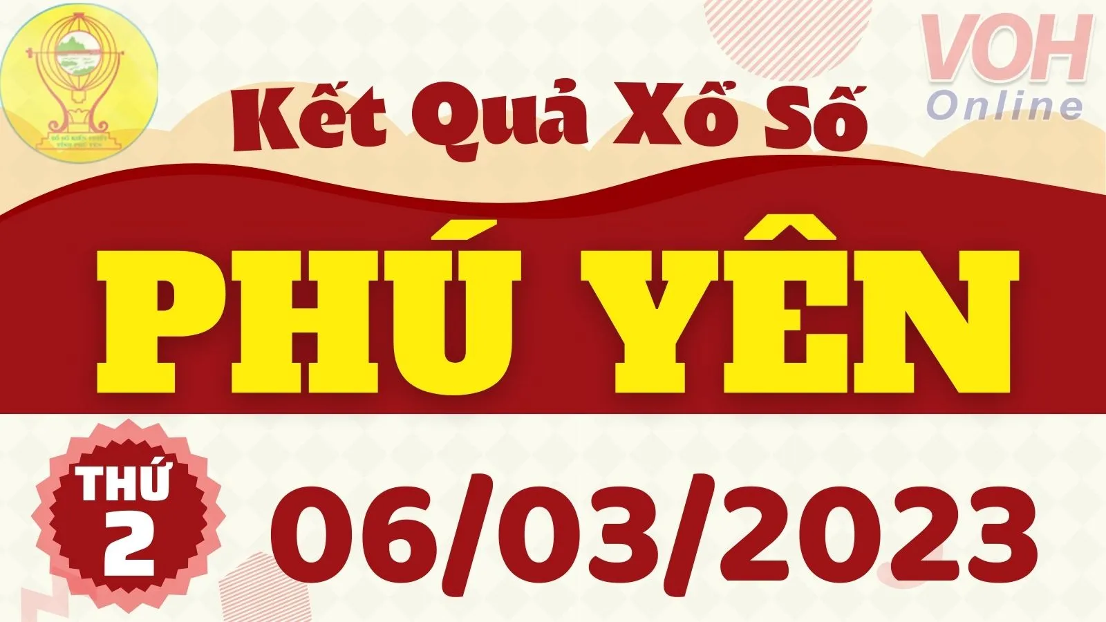 XSPY 6/3 - Kết quả xổ số Phú Yên hôm nay thứ 2 ngày 6/3/2023
