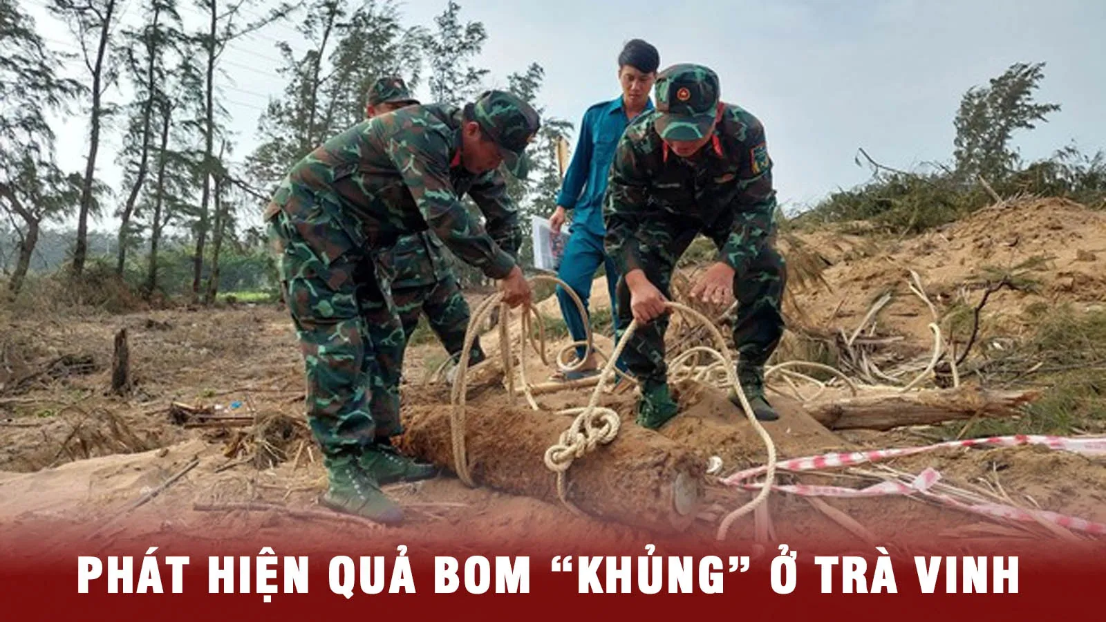 Xử lý quả bom nặng hơn 150kg còn nguyên ngòi nổ ở Trà Vinh