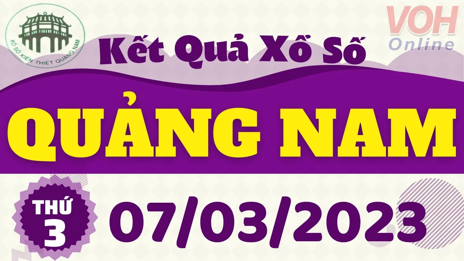 XSQNA 7/3 - Kết quả xổ số Quảng Nam hôm nay thứ 3 ngày 7/3/2023