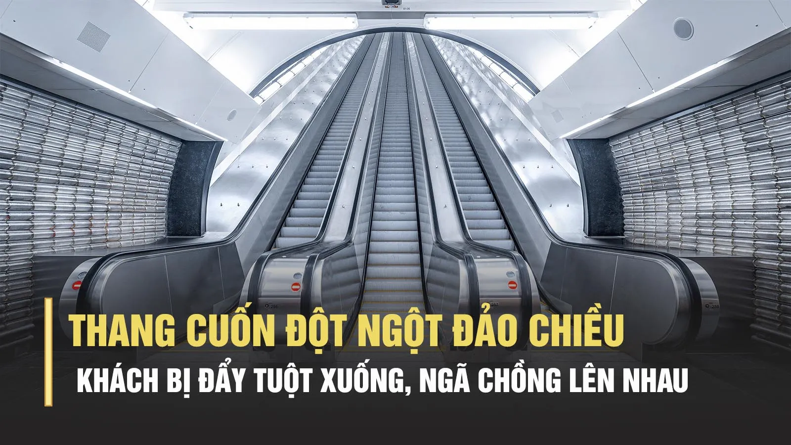 Thang cuốn bất ngờ đảo chiều, nhiều người ngã chồng lên nhau