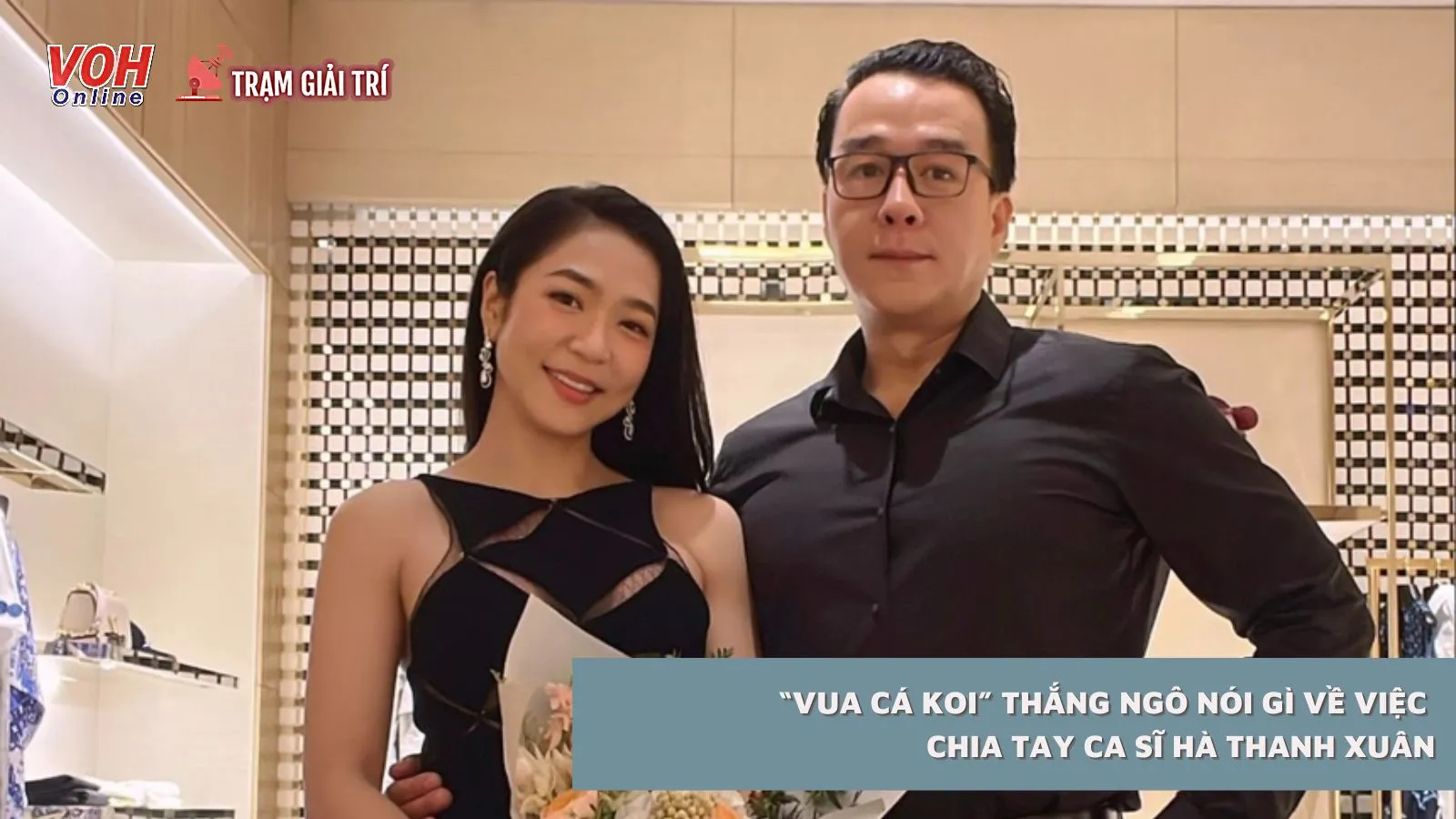 “Vua cá Koi” Thắng Ngô nói gì về việc chia tay ca sĩ Hà Thanh Xuân