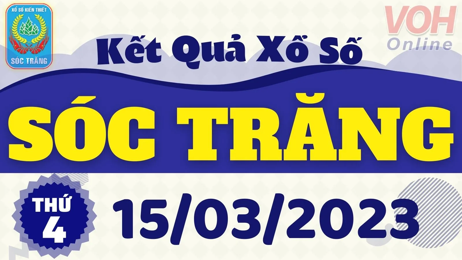 XSST 15/3 - Kết quả xổ số Sóc Trăng hôm nay thứ 4 ngày 15/3/2023