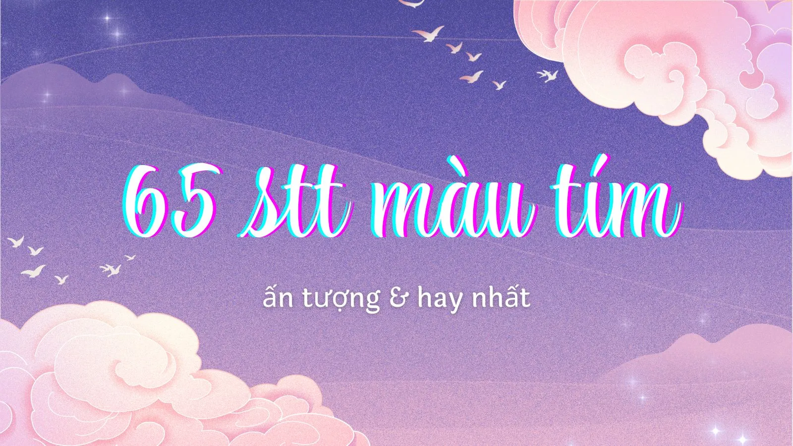 65 stt màu tím ấn tượng, thả thính vui nhộn