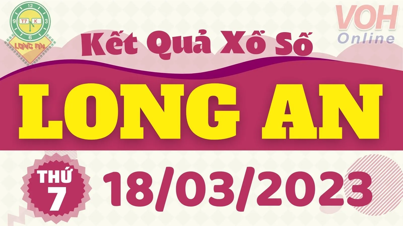 XSLA 18/3 - Kết quả xổ số Long An hôm nay thứ 7 ngày 18/3/2023