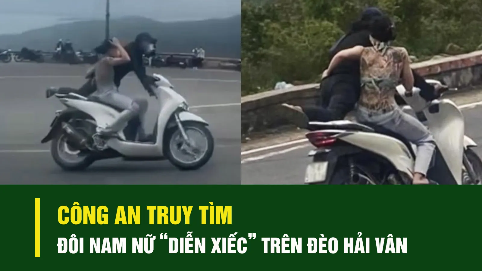 Truy tìm đôi nam nữ đi xe SH “diễn xiếc” trên đèo Hải Vân