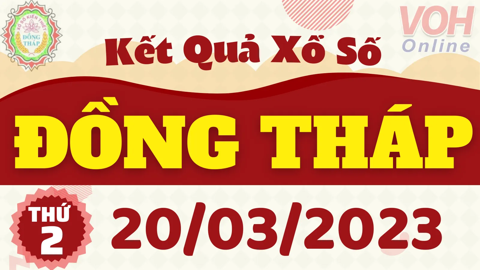 XSDT 20/3 - Kết quả xổ số Đồng Tháp hôm nay thứ 2 ngày 20/3/2023