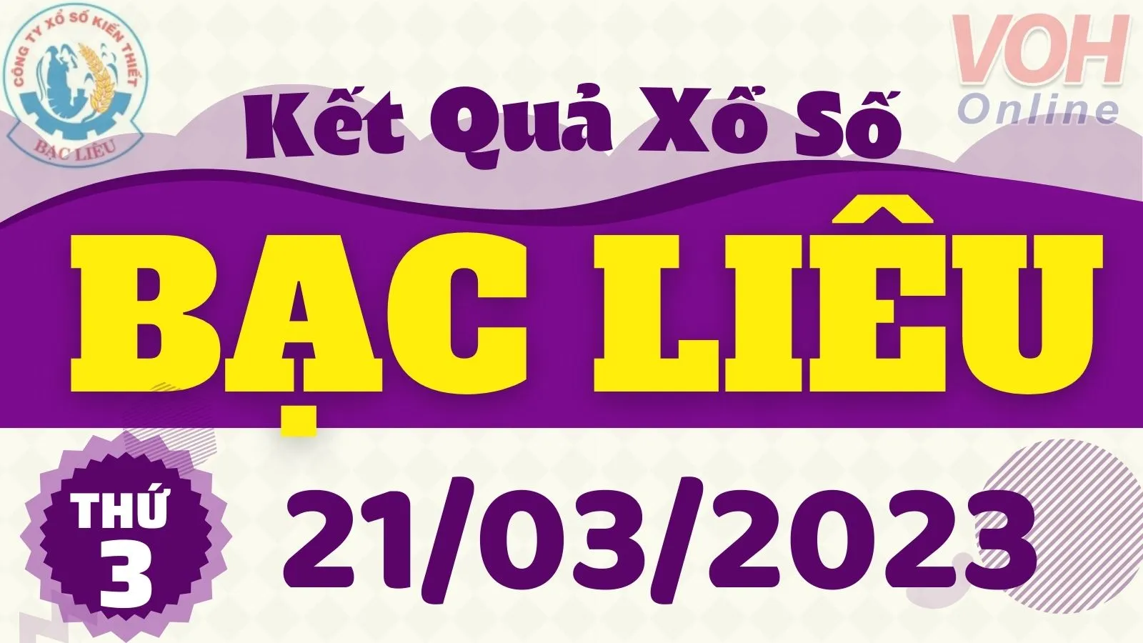 XSBL 21/3 - Kết quả xổ số Bạc Liêu hôm nay thứ 3 ngày 21/3/2023