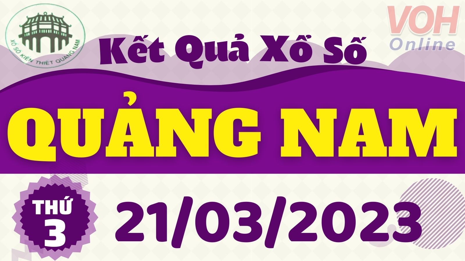 XSQNA 21/3 - Kết quả xổ số Quảng Nam hôm nay thứ 3 ngày 21/3/2023