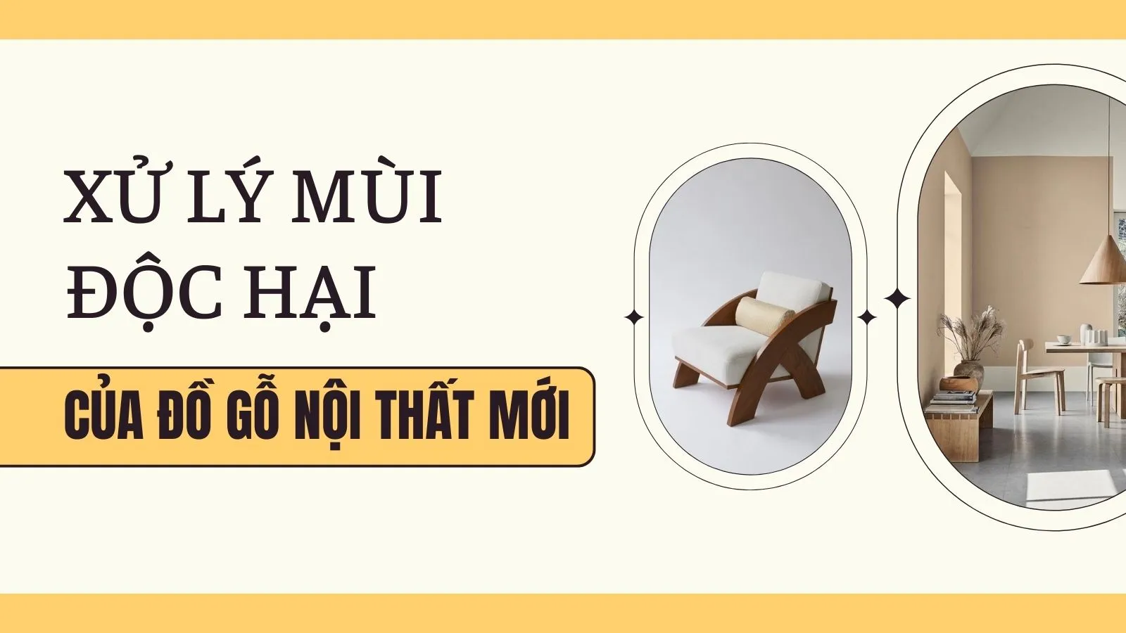 Làm thế nào để xử lý mùi độc hại của đồ nội thất mới?