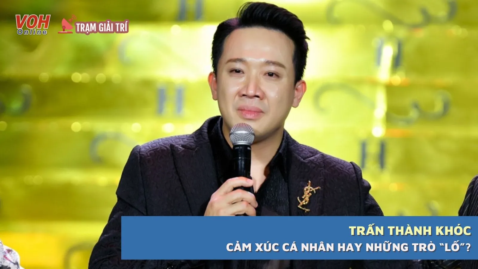 Trấn Thành lại khóc: Sống thật với cảm xúc hay kém chuyên nghiệp?