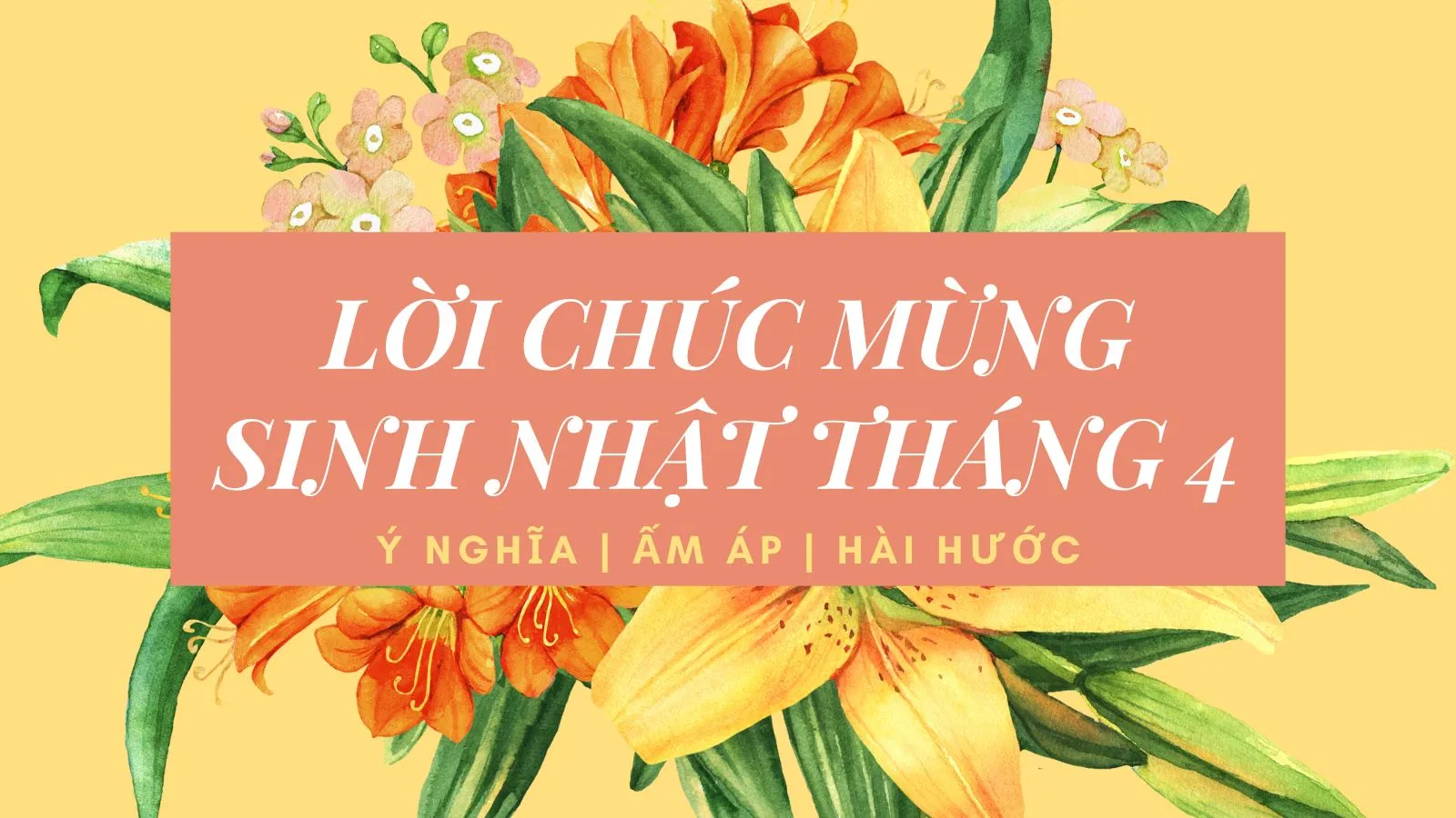 70 lời chúc mừng sinh nhật tháng 4 hay nhất