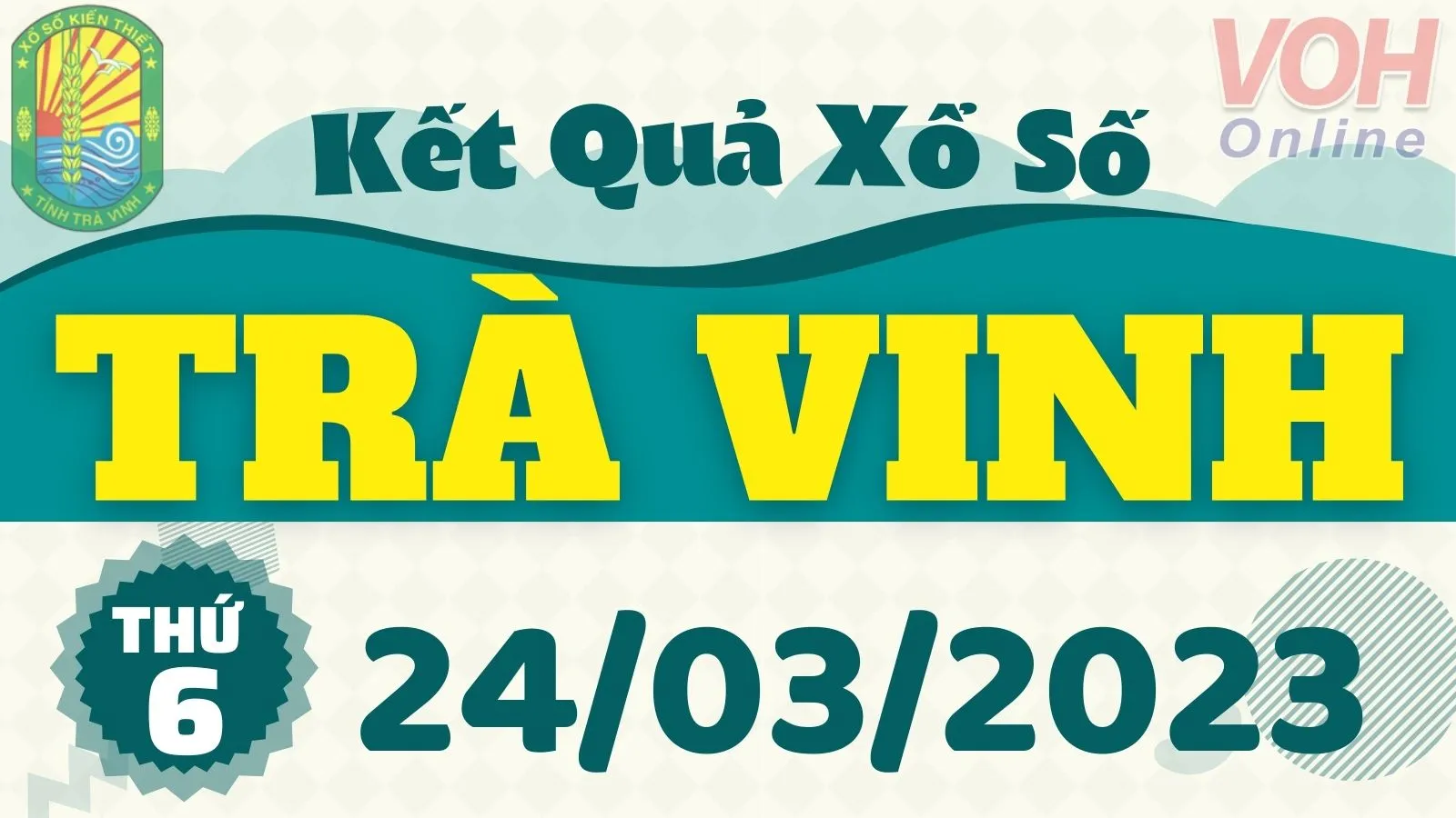 XSTV 24/3 - Kết quả xổ số Trà Vinh hôm nay thứ 6 ngày 24/3/2023