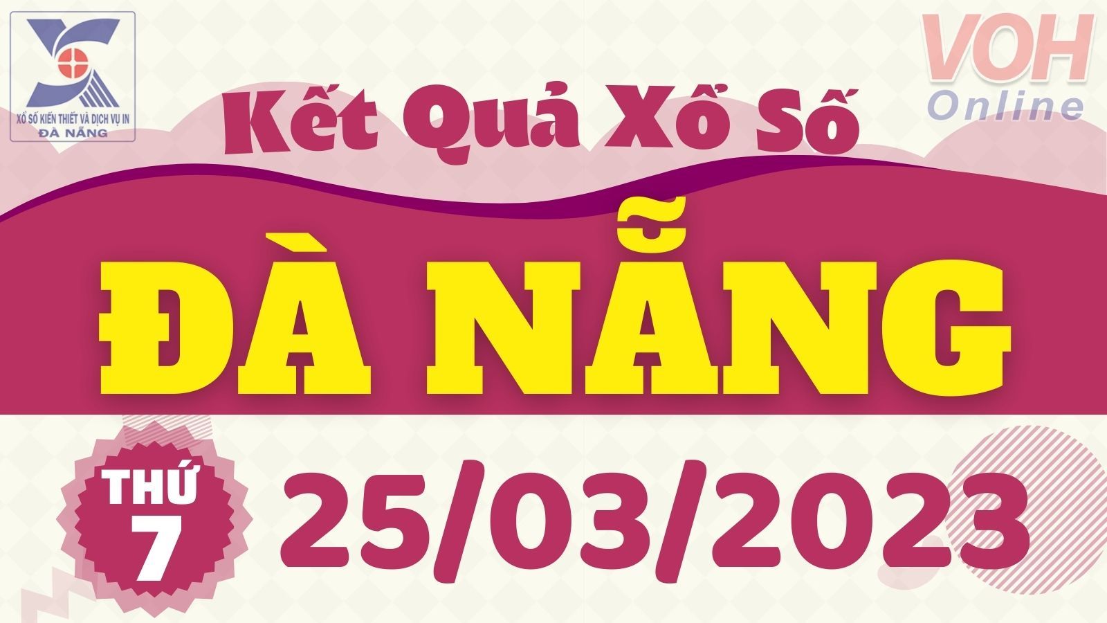 XSDNG 25/3 - Kết quả xổ số Đà Nẵng hôm nay thứ 7 ngày 25/3/2023