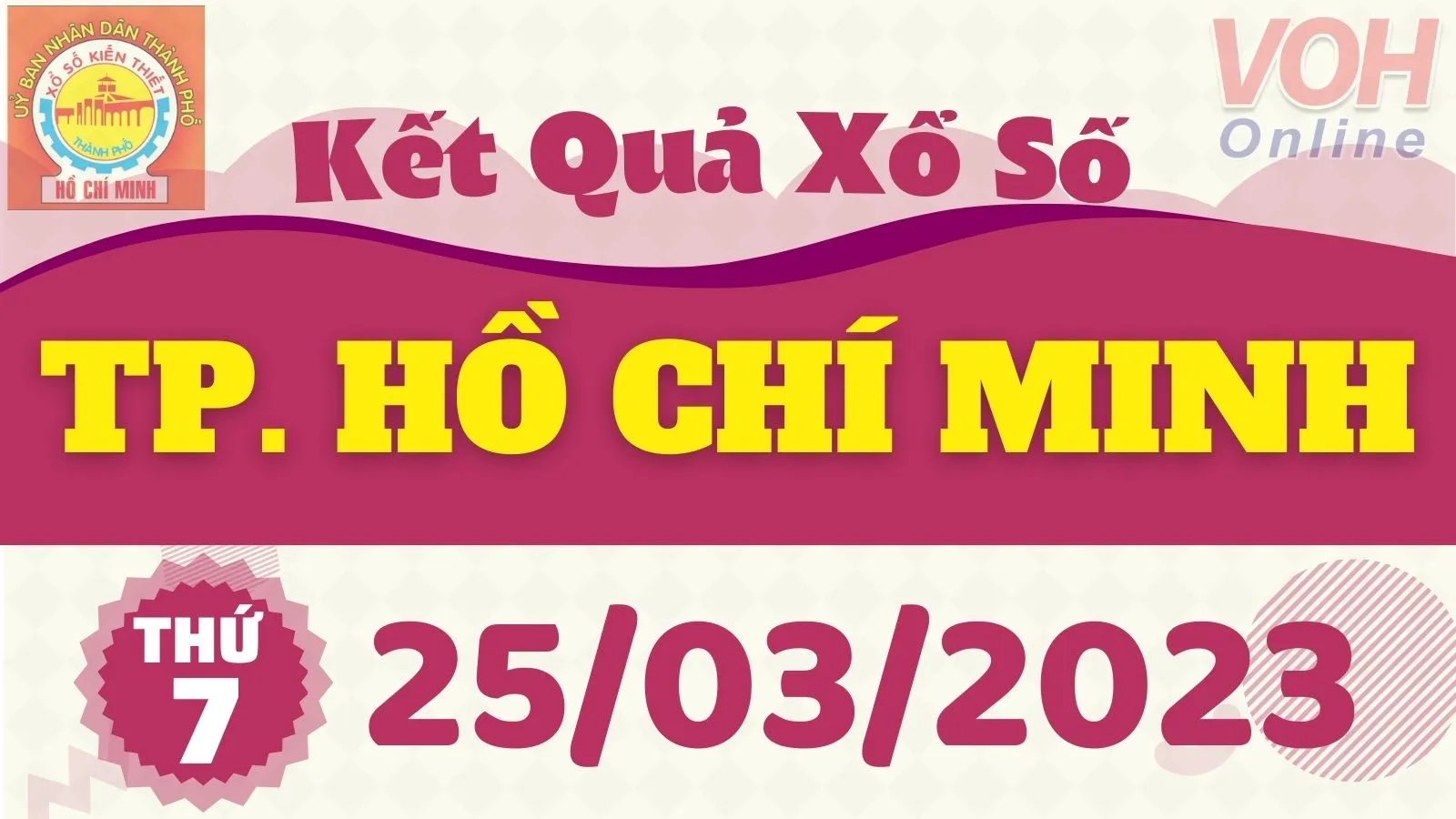 XSHCM 25/3 - Kết quả xổ số TP.HCM hôm nay thứ 7 ngày 25/3/2023