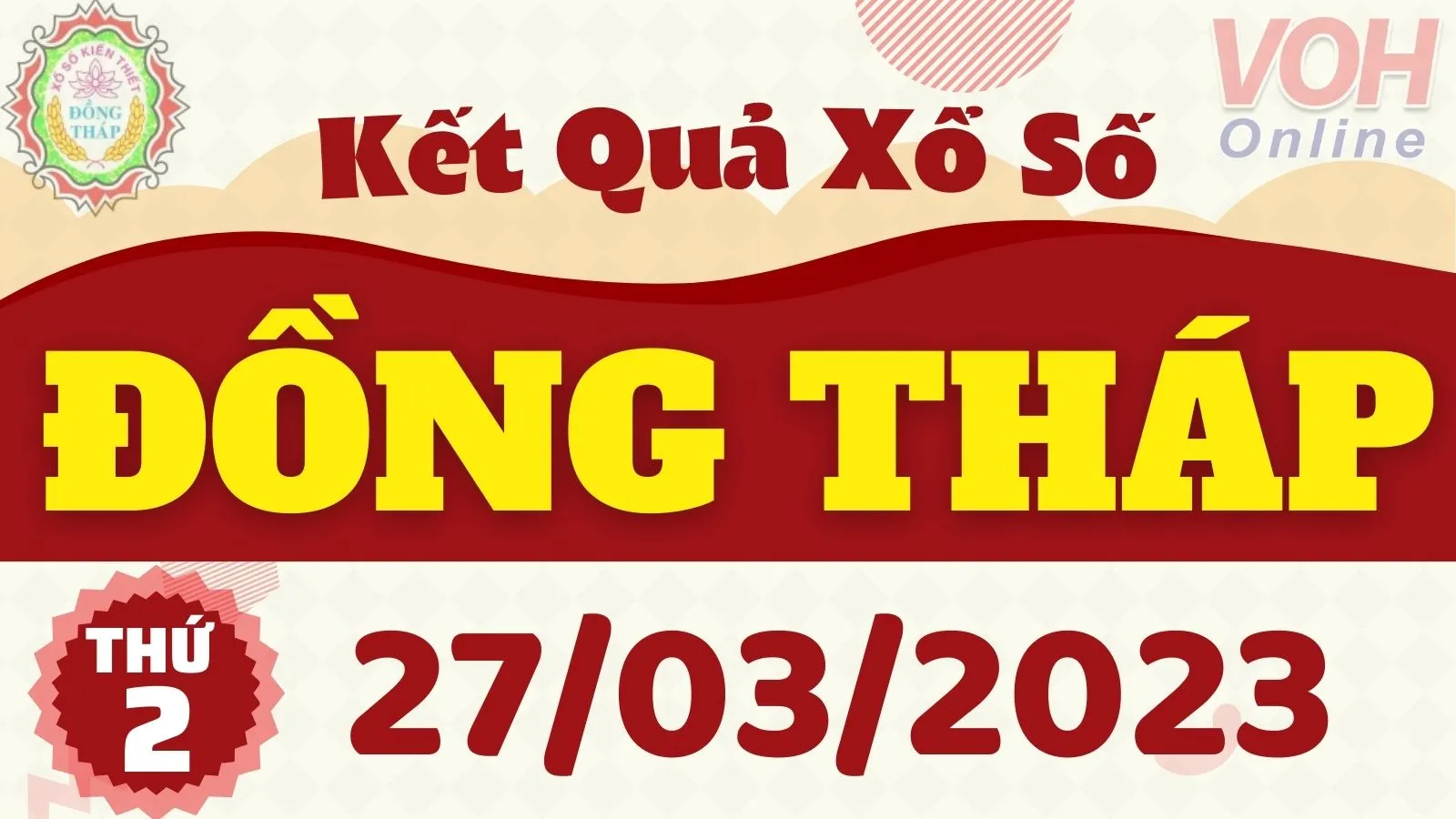 XSDT 27/3 - Kết quả xổ số Đồng Tháp hôm nay thứ 2 ngày 27/3/2023