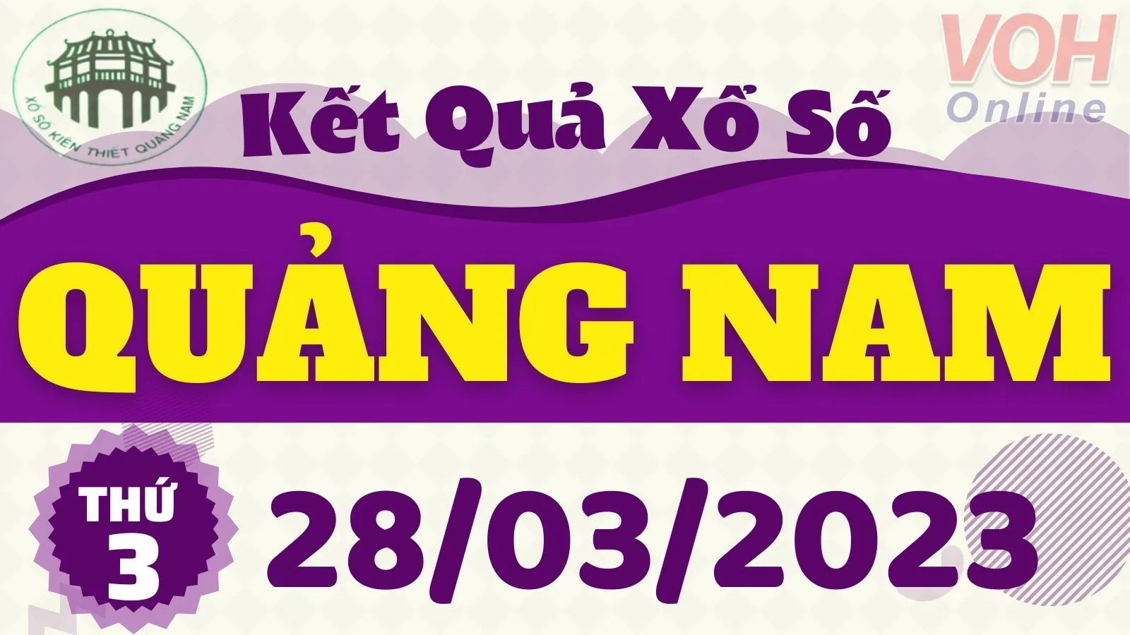XSQNA 28/3 - Kết quả xổ số Quảng Nam hôm nay thứ 3 ngày 28/3/2023
