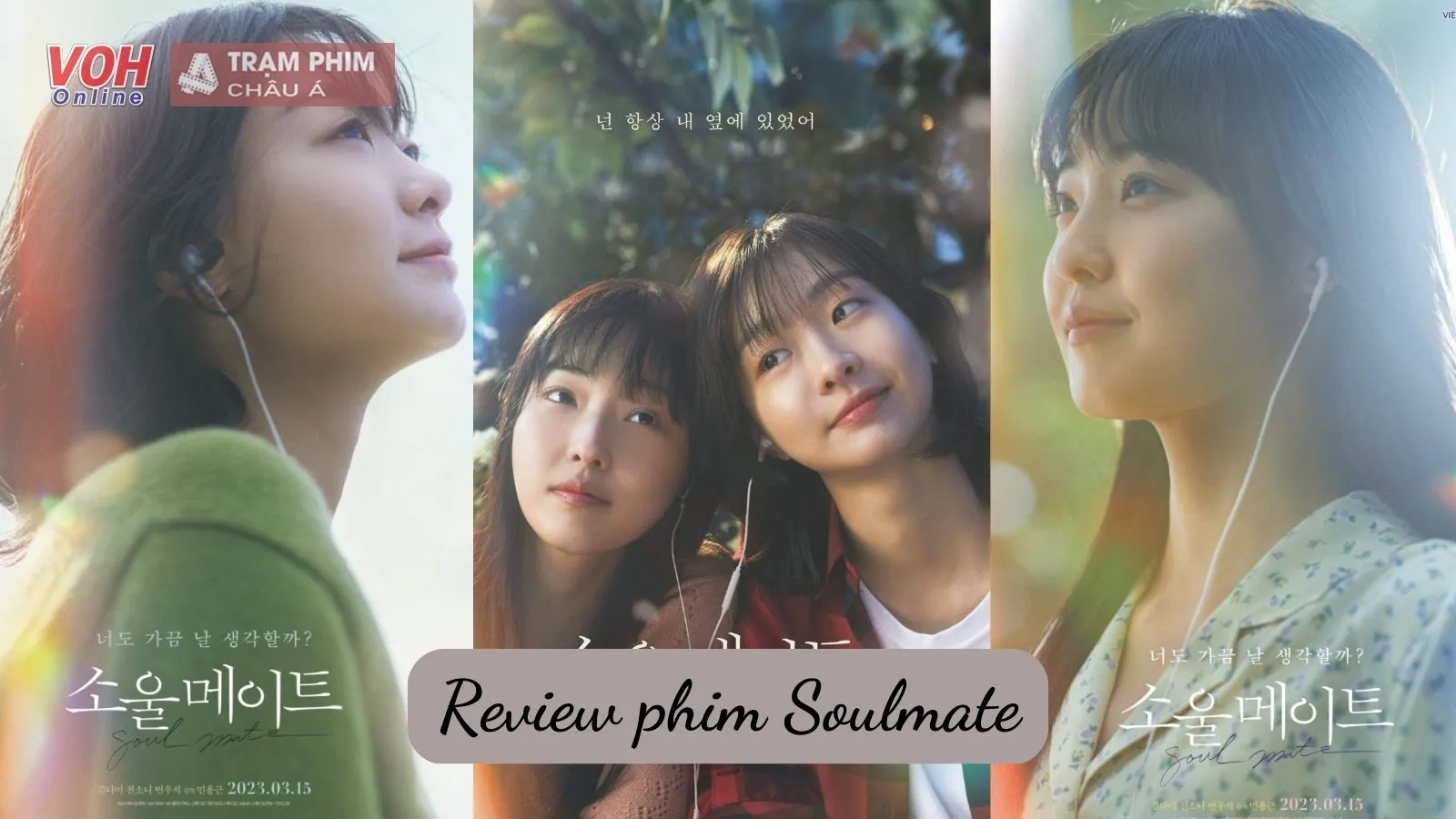 Phim chiếu rạp Soulmate: Có đáng xem như lời dân mạng nói?