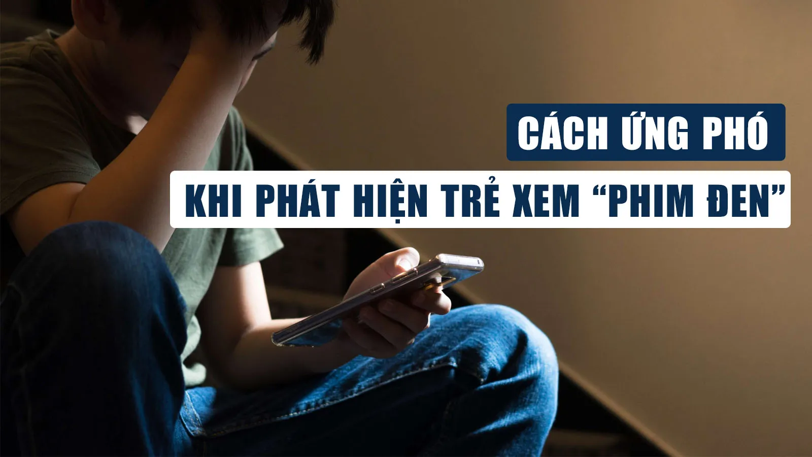 Trẻ con xem “phim đen”, cha mẹ cần làm gì?