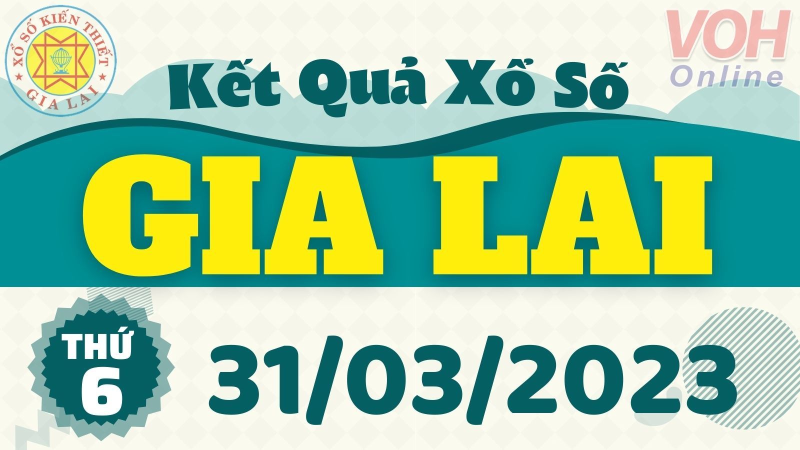XSGL 31/3 - Kết quả xổ số Gia Lai hôm nay thứ 6 ngày 31/3/2023