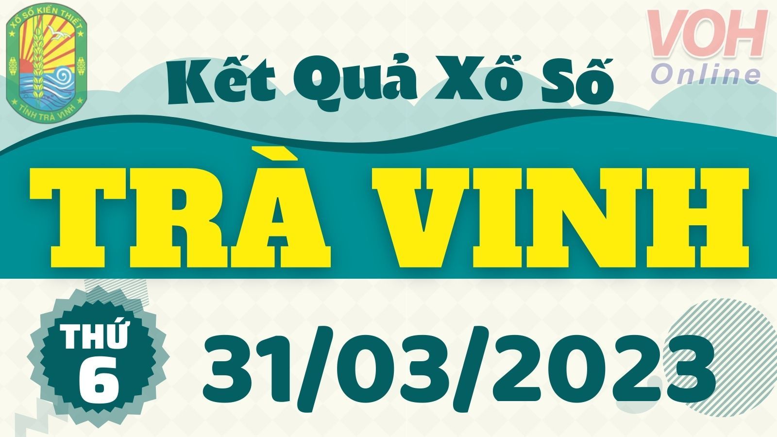 XSTV 31/3 - Kết quả xổ số Trà Vinh hôm nay thứ 6 ngày 31/3/2023