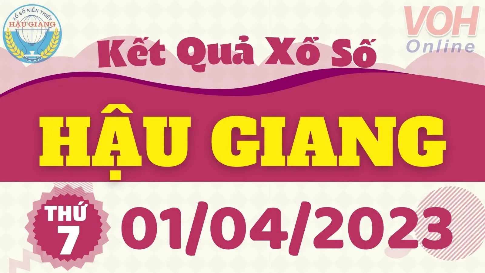 XSHG 1/4 - Kết quả xổ số Hậu Giang hôm nay thứ 7 ngày 1/4/2023