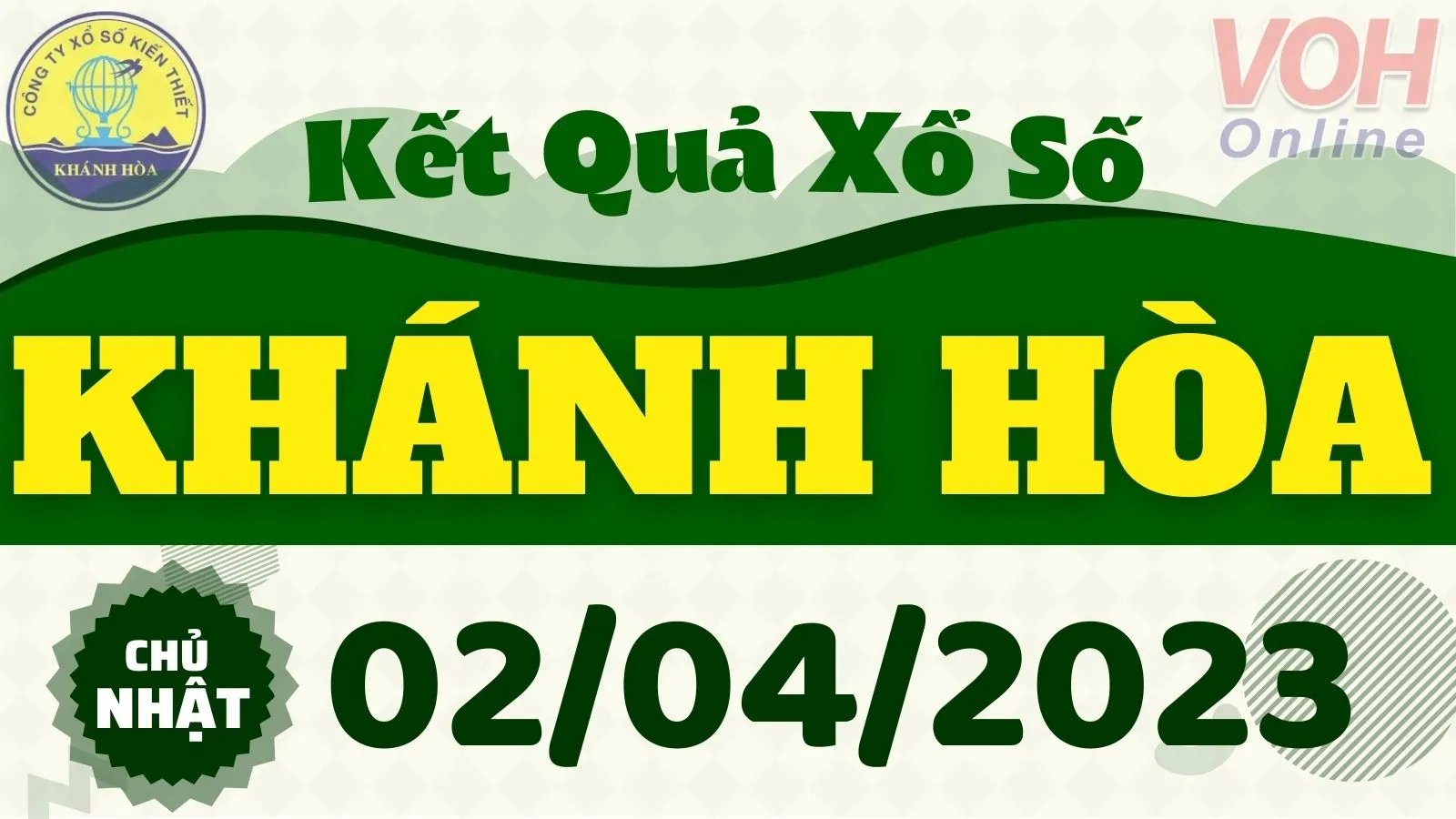 XSKH 2/4 - Kết quả xổ số Khánh Hòa hôm nay chủ nhật ngày 2/4/2023