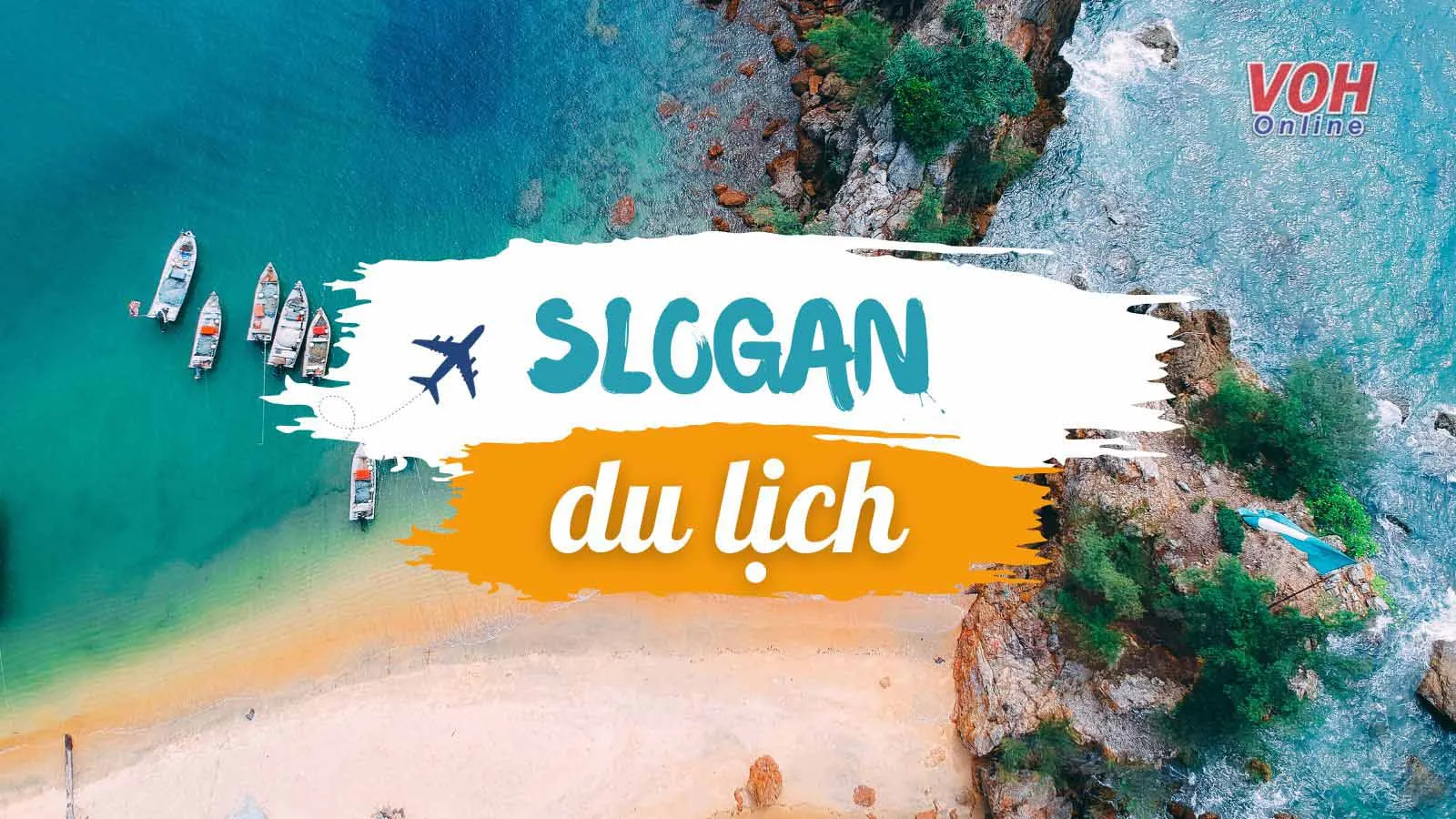 187 slogan du lịch hay và ấn tượng cho người mê “xê dịch”