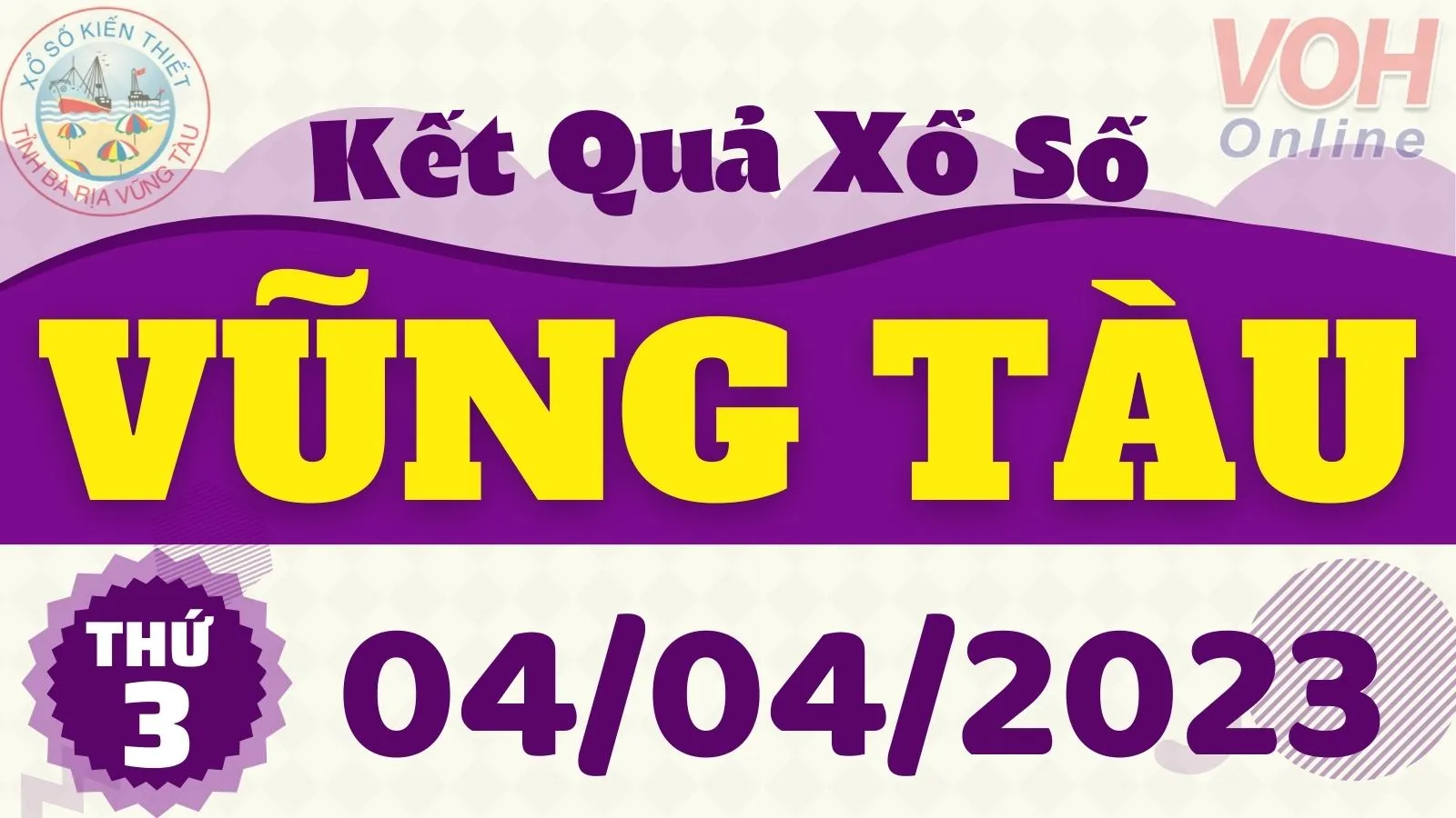 XSVT 4/4 - Kết quả xổ số Vũng Tàu hôm nay thứ 3 ngày 4/4/2023