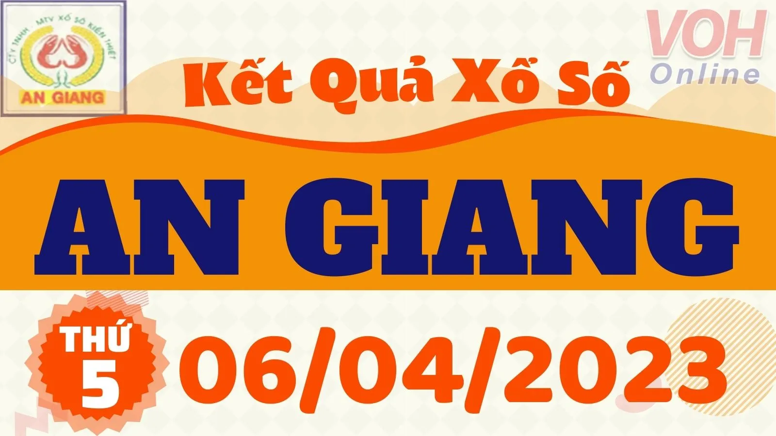 XSAG 6/4 - Kết quả xổ số An Giang hôm nay thứ 5 ngày 6/4/2023