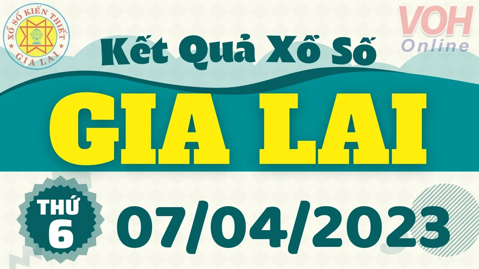 XSGL 7/4 - Kết quả xổ số Gia Lai hôm nay thứ 6 ngày 7/4/2023