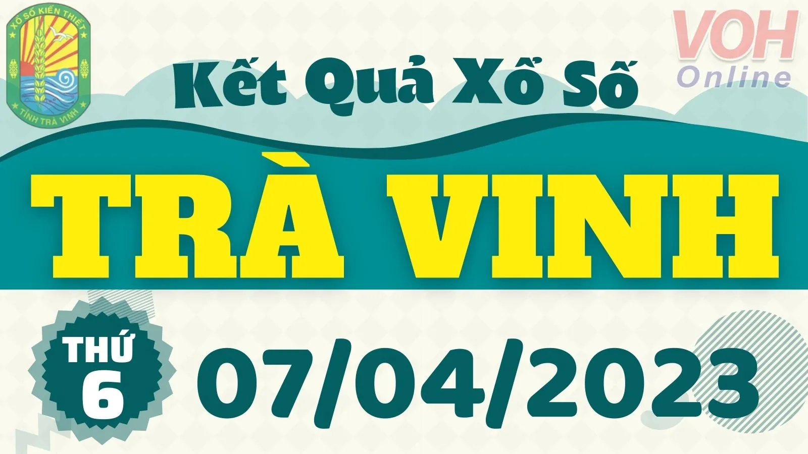 XSTV 7/4 - Kết quả xổ số Trà Vinh hôm nay thứ 6 ngày 7/4/2023