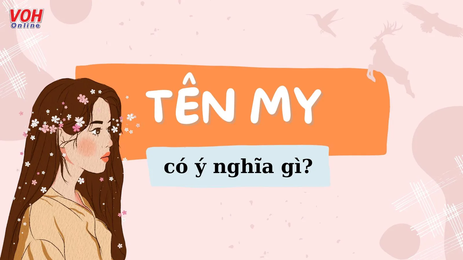 Ý nghĩa tên My, cách đặt tên đệm, biệt danh hay cho tên My