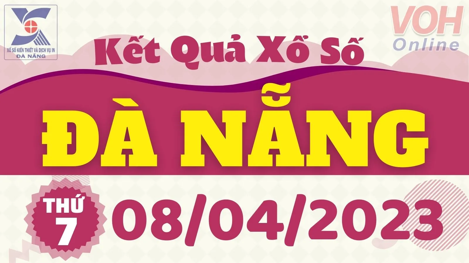 XSDNG 8/4 - Kết quả xổ số Đà Nẵng hôm nay thứ 7 ngày 8/4/2023