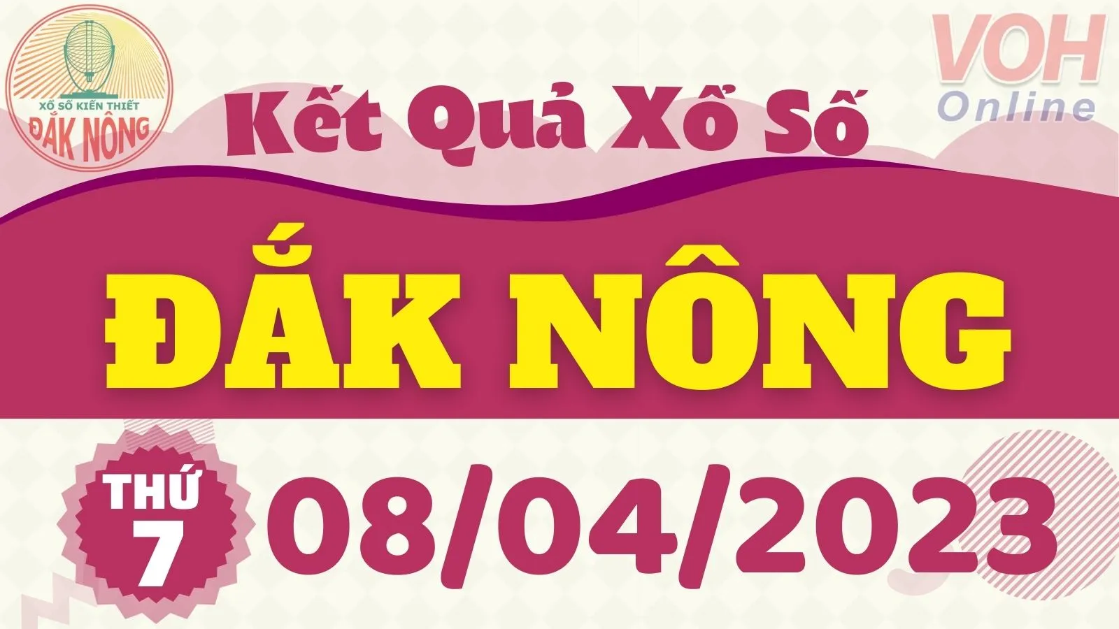 XSDNO 8/4 - Kết quả xổ số Đắk Nông hôm nay thứ 7 ngày 8/4/2023