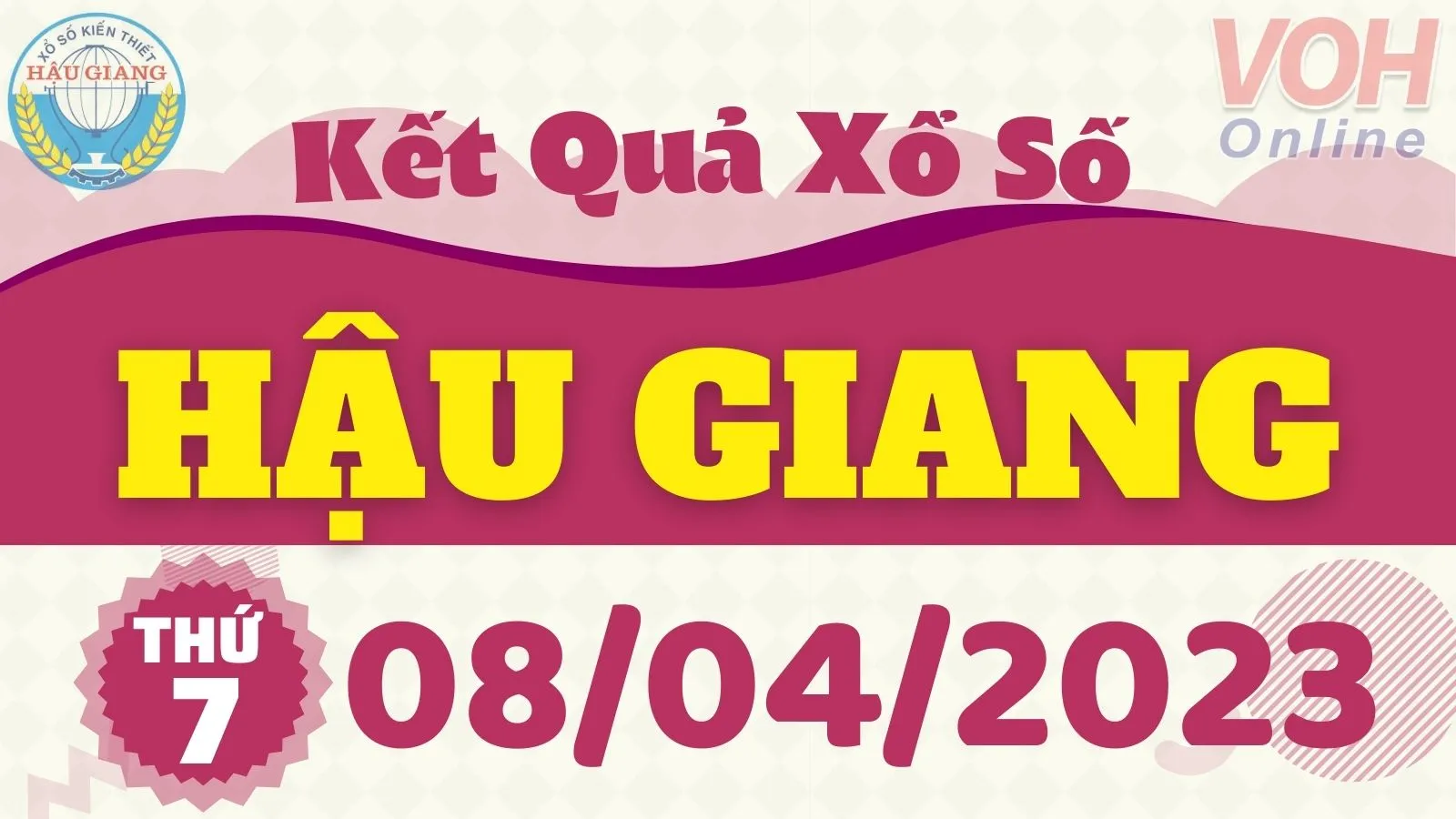 XSHG 8/4 - Kết quả xổ số Hậu Giang hôm nay thứ 7 ngày 8/4/2023