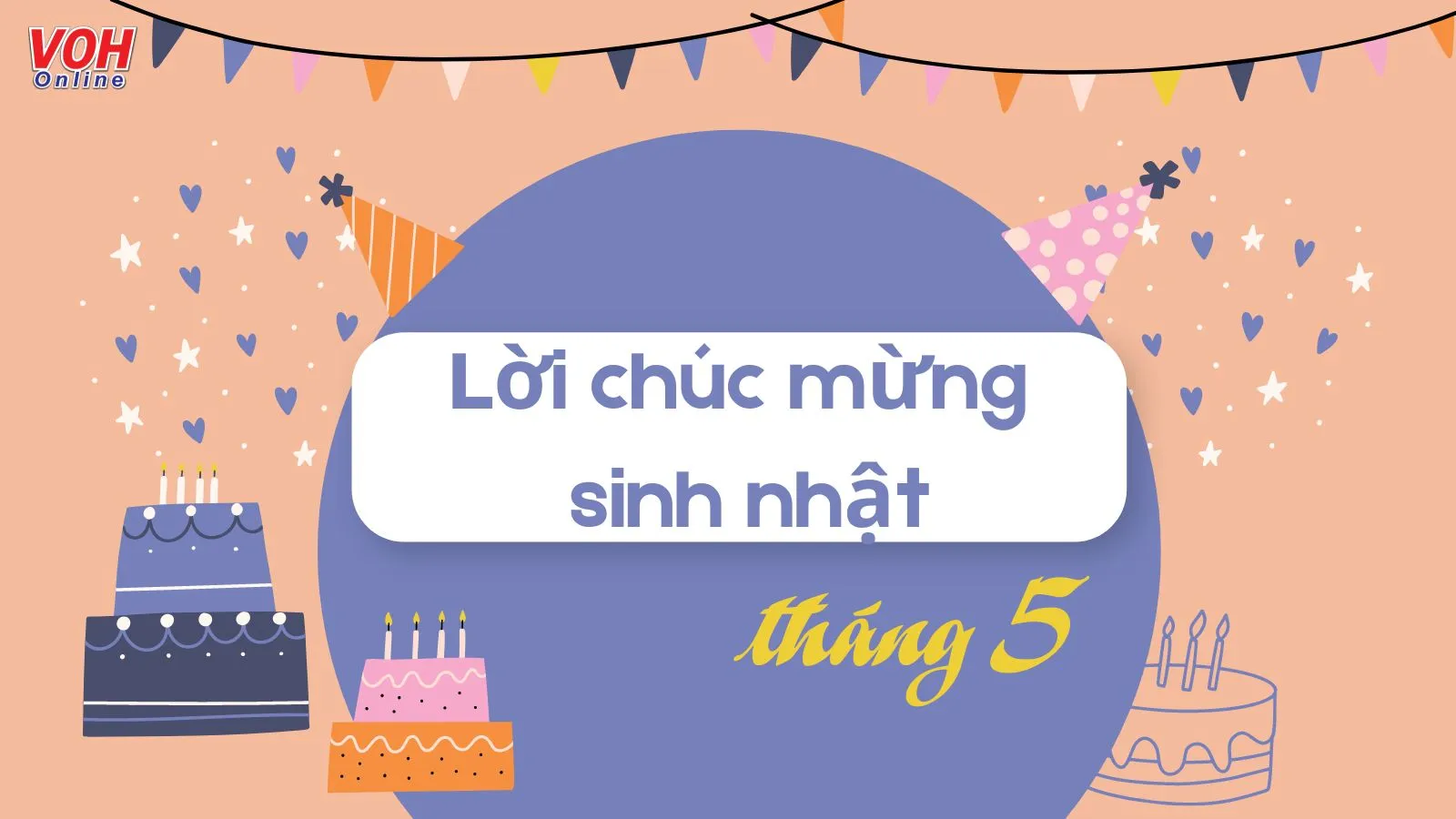 100+ lời chúc mừng sinh nhật tháng 5 hay nhất, chân thành nhất