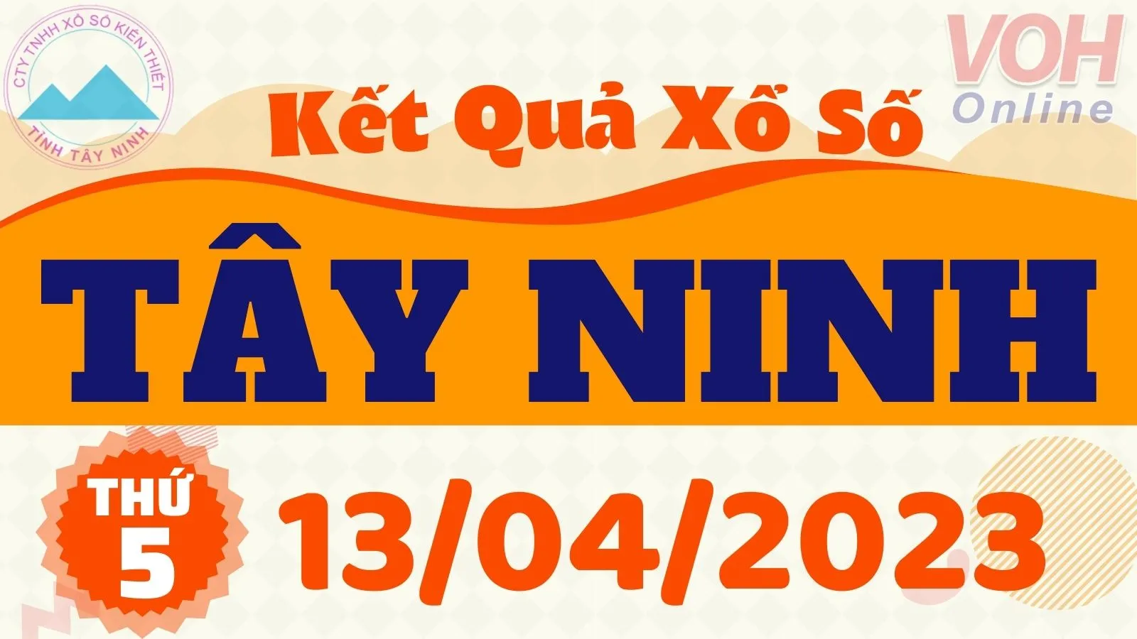 XSTN 13/4 - Kết quả xổ số Tây Ninh hôm nay thứ 5 ngày 13/4/2023