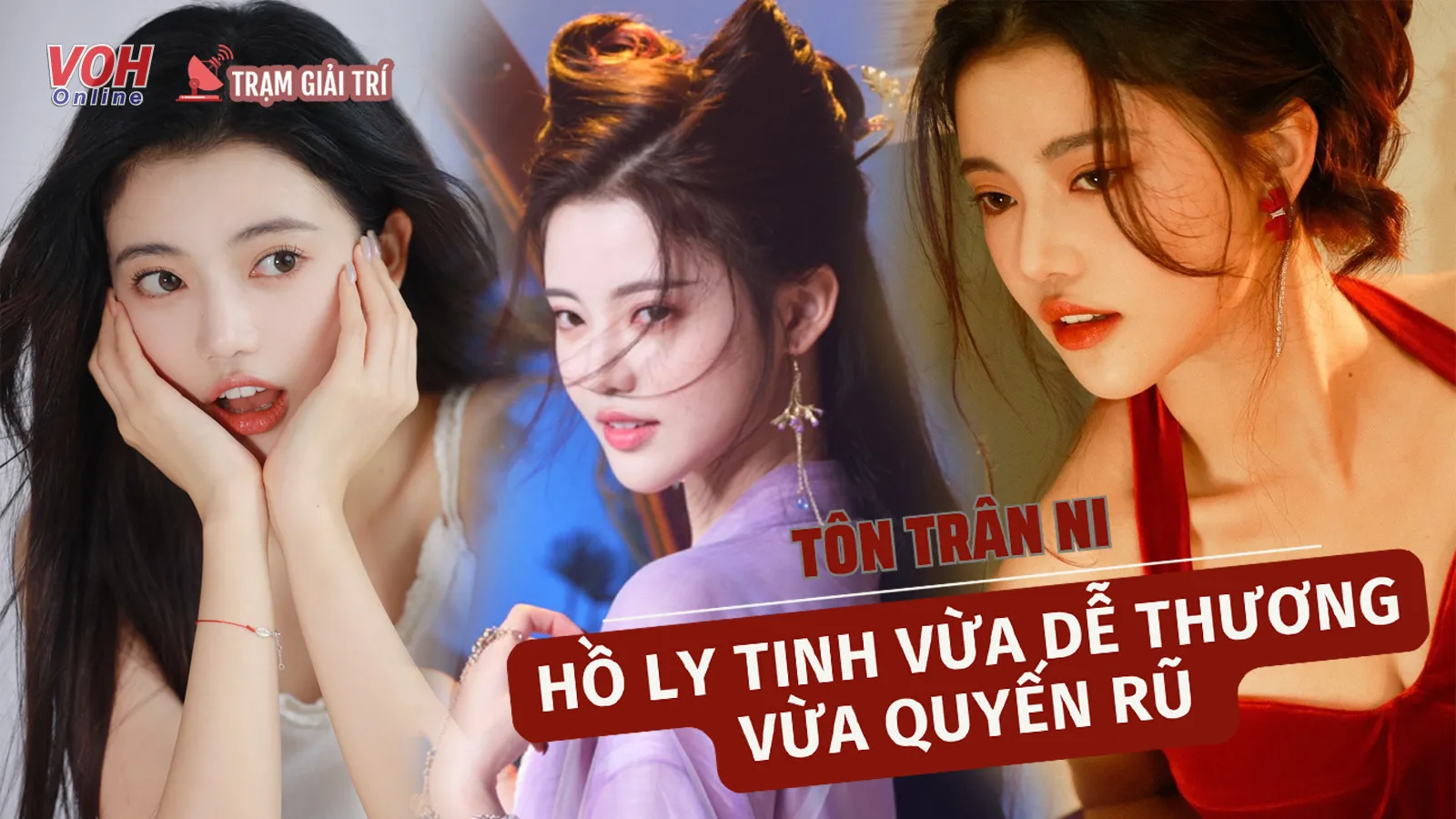 Tiểu sử Tôn Trân Ni, tiểu hồ ly xinh đẹp vừa thơ ngây vừa quyến rũ