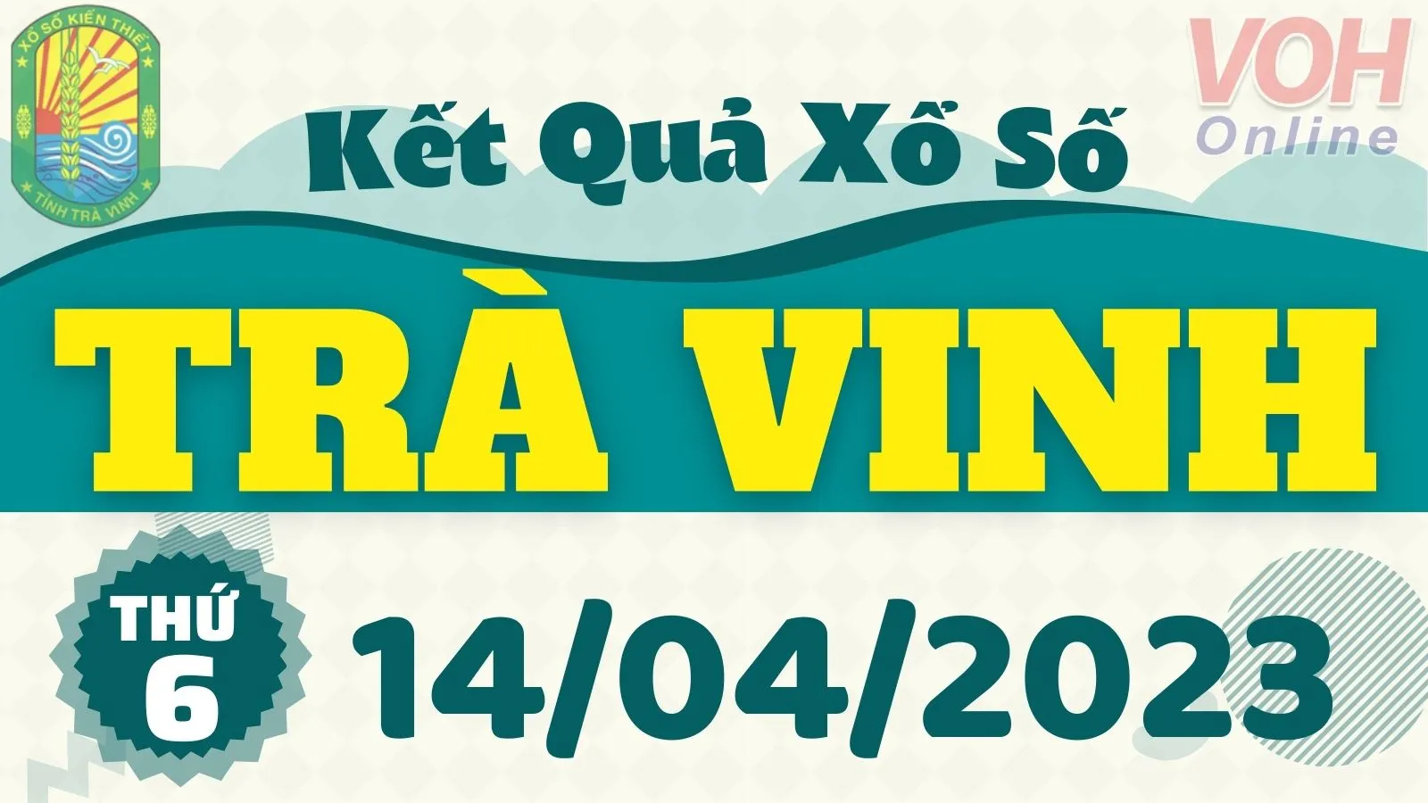 XSTV 14/4 - Kết quả xổ số Trà Vinh hôm nay thứ 6 ngày 14/4/2023