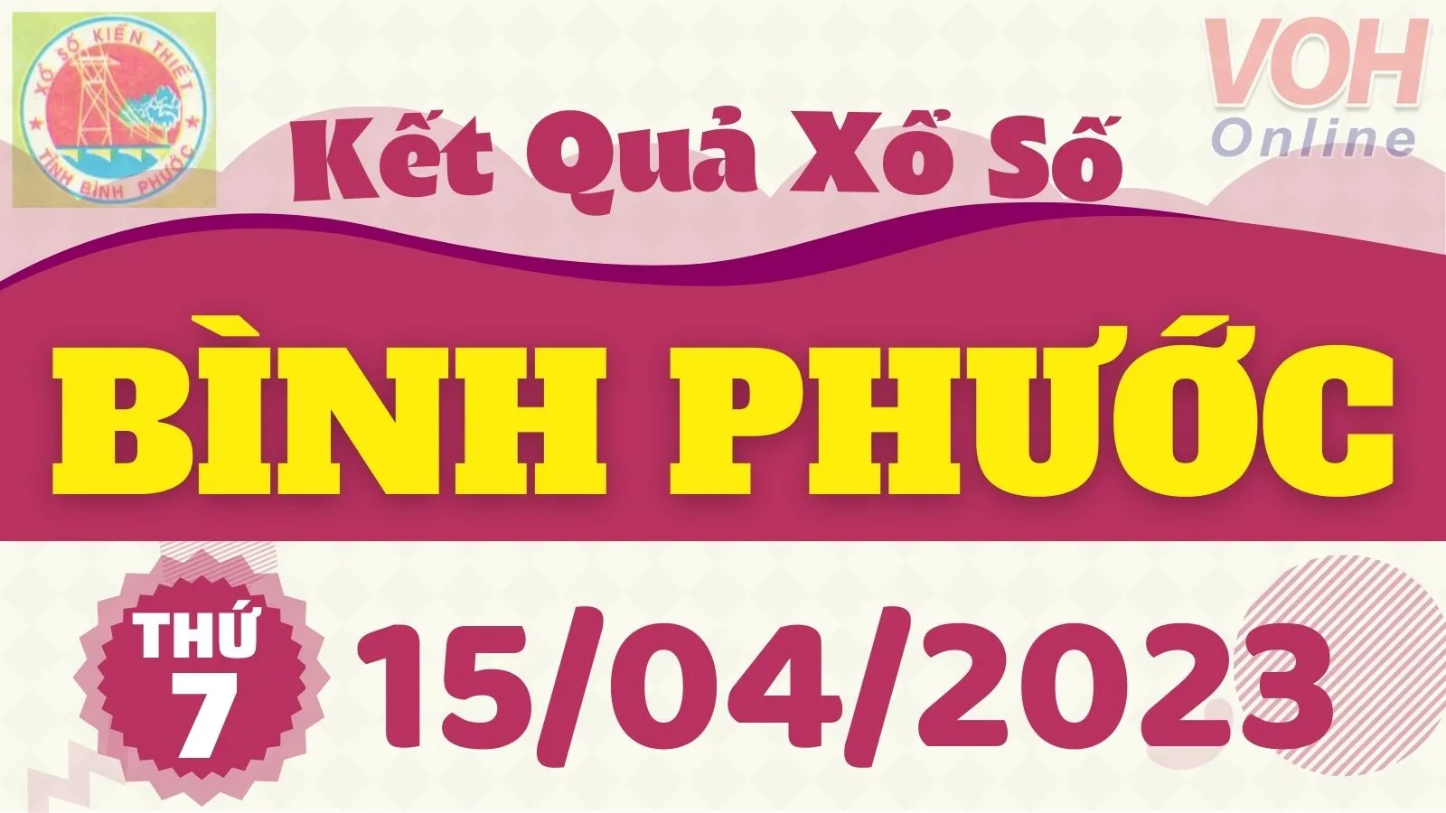 XSBP 15/4 - Kết quả xổ số Bình Phước hôm nay thứ 7 ngày 15/4/2023