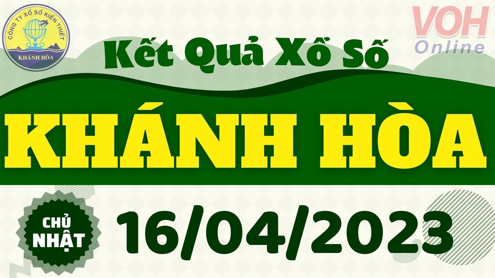 XSKH 16/4 - Kết quả xổ số Khánh Hòa hôm nay chủ nhật ngày 16/4/2023